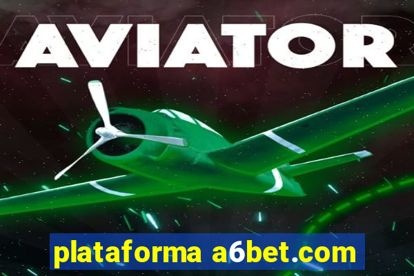 plataforma a6bet.com